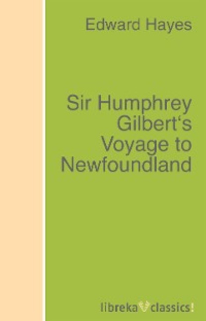 Скачать книгу Sir Humphrey Gilbert's Voyage to Newfoundland