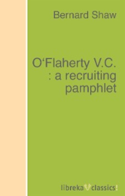 O'Flaherty V.C. : a recruiting pamphlet