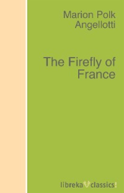 Скачать книгу The Firefly of France
