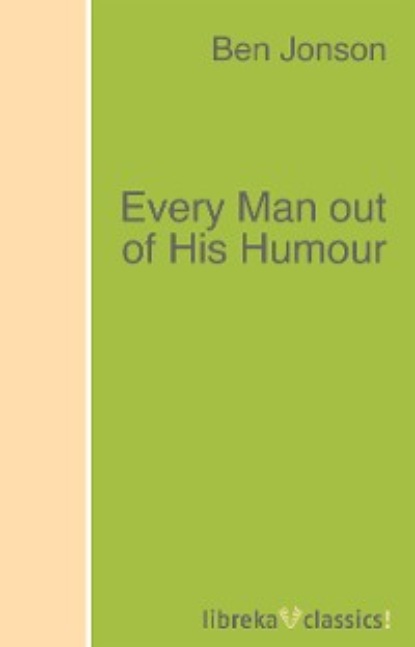 Скачать книгу Every Man out of His Humour