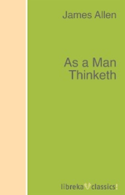 Скачать книгу As a Man Thinketh