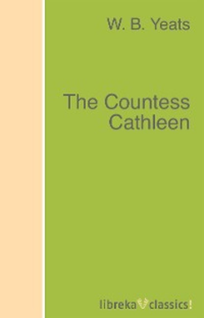 Скачать книгу The Countess Cathleen