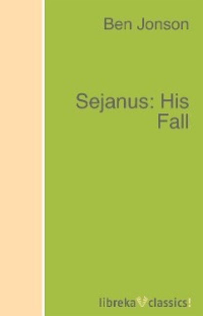 Скачать книгу Sejanus: His Fall