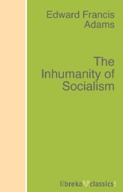 Скачать книгу The Inhumanity of Socialism