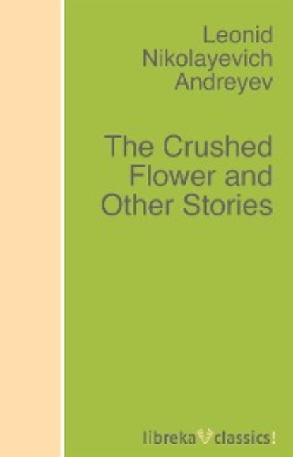 Скачать книгу The Crushed Flower and Other Stories
