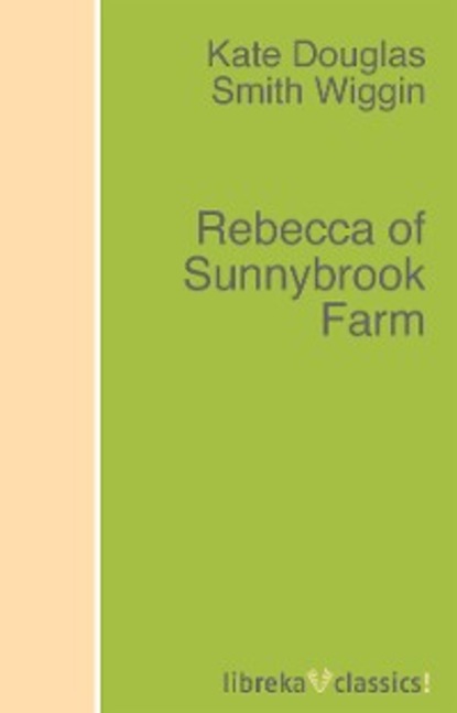 Скачать книгу Rebecca of Sunnybrook Farm