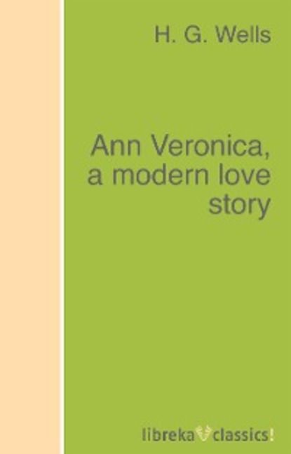 Скачать книгу Ann Veronica, a modern love story