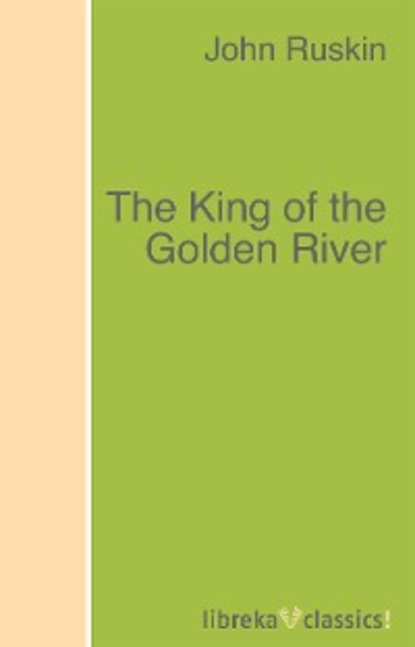 Скачать книгу The King of the Golden River