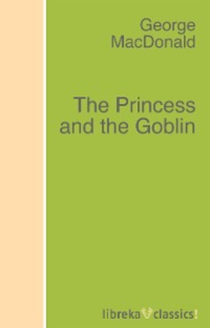 Скачать книгу The Princess and the Goblin