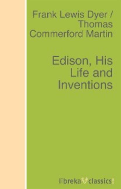Скачать книгу Edison, His Life and Inventions