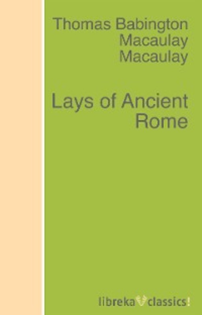 Скачать книгу Lays of Ancient Rome