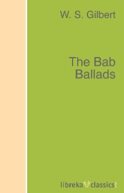 Скачать книгу The Bab Ballads
