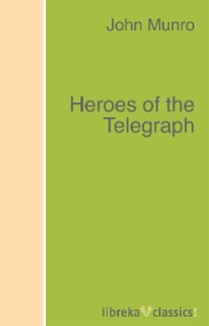 Скачать книгу Heroes of the Telegraph
