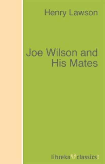 Скачать книгу Joe Wilson and His Mates
