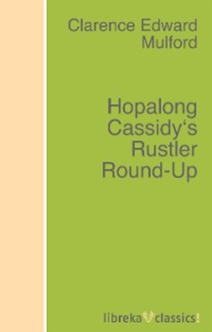 Скачать книгу Hopalong Cassidy's Rustler Round-Up