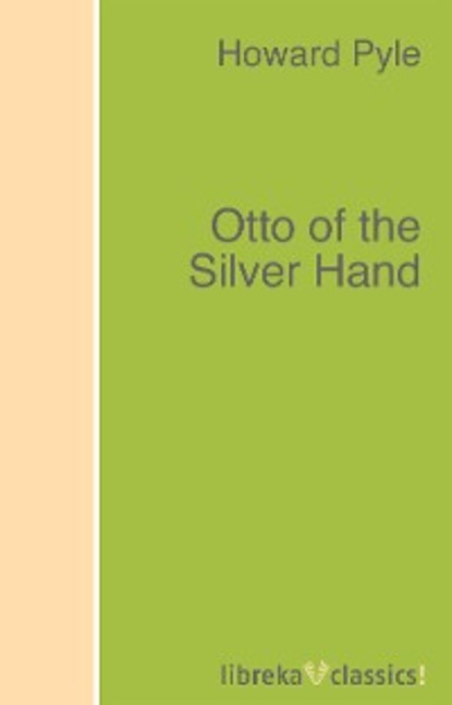 Скачать книгу Otto of the Silver Hand
