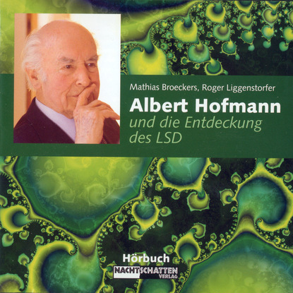 Скачать книгу Albert Hofmann und die Entdeckung des LSD