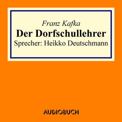 Скачать книгу Der Dorfschullehrer (gekürzt)