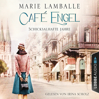 Скачать книгу Schicksalhafte Jahre - Café Engel, Teil 2 (Gekürzt)