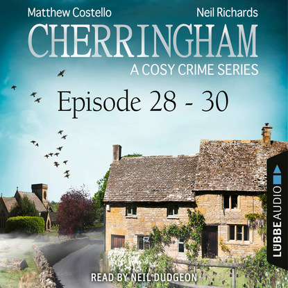 Скачать книгу Episode 28-30 - A Cosy Crime Compilation - Cherringham: Crime Series Compilations 10 (Unabridged)