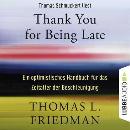 Скачать книгу Thank You for Being Late - Ein optimistisches Handbuch für das Zeitalter der Beschleunigung (Ungekürzt)