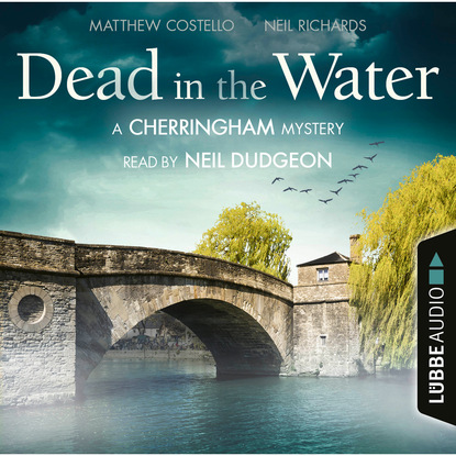 Скачать книгу Dead in the Water - The Cherringham Novels: A Cherringham Mystery 1 (Unabridged)