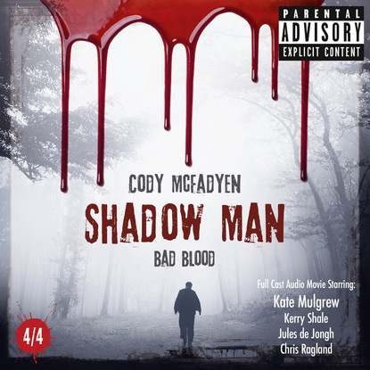 Скачать книгу Shadow Man - Bad Blood - The Smoky Barrett Audio Movie Series, Pt. 4