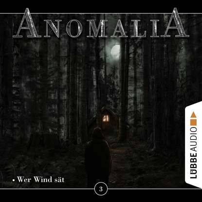 Скачать книгу Anomalia - Das Hörspiel, Folge 3: Wer Wind sät