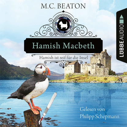 Скачать книгу Hamish Macbeth ist reif für die Insel - Schottland-Krimis, Teil 6 (Ungekürzt)