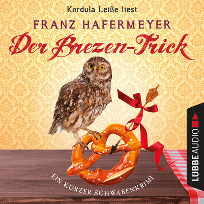 Скачать книгу Schäfer und Dorn, Band 2,5: Der Brezen-Trick - Ein kurzer Schwabenkrimi (Ungekürzt)