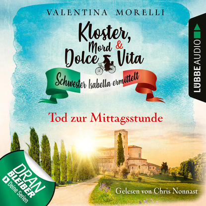 Скачать книгу Tod zur Mittagsstunde - Kloster, Mord und Dolce Vita - Schwester Isabella ermittelt, Folge 1 (Ungekürzt)