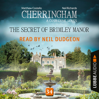 Скачать книгу The Secret of Brimley Manor - Cherringham - A Cosy Crime Series: Mystery Shorts 34 (Unabridged)
