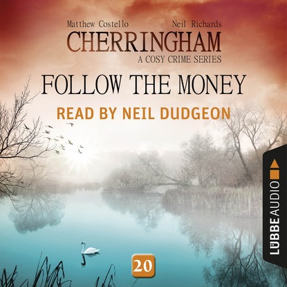 Скачать книгу Follow the Money - Cherringham - A Cosy Crime Series: Mystery Shorts 20 (Unabridged)