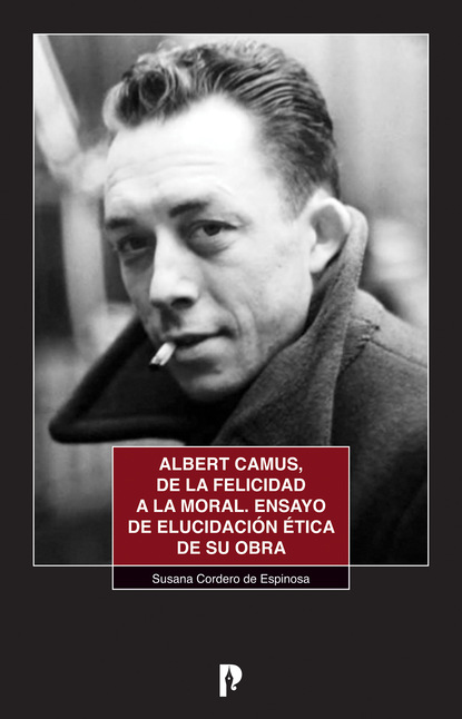 Скачать книгу Albert Camus, de la felicidad a la moral