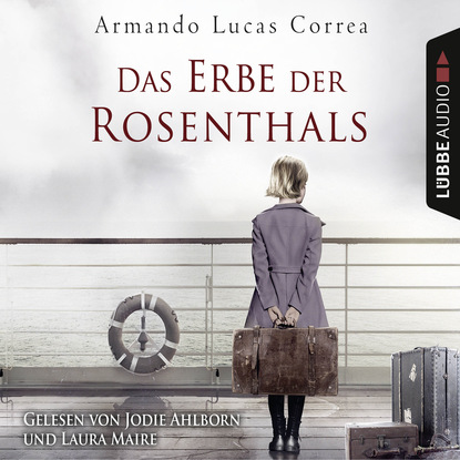 Скачать книгу Das Erbe der Rosenthals (Gekürzt)