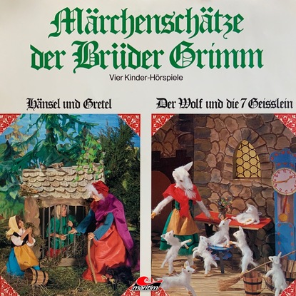 Скачать книгу Märchenschätze der Brüder Grimm, Folge 1: Hänsel und Gretel, Der Wolf und die sieben Geißlein, Rotkäppchen, Rumpelstilzchen