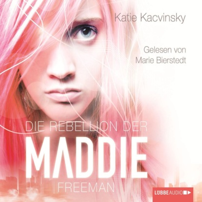 Скачать книгу Die Rebellion der Maddie Freeman