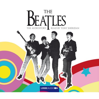 Скачать книгу The Beatles - The Audiostory (English Version)