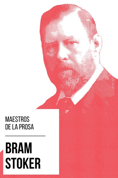 Скачать книгу Maestros de la Prosa - Bram Stoker