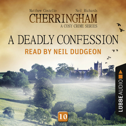 Скачать книгу A Deadly Confession - Cherringham - A Cosy Crime Series: Mystery Shorts 10 (Unabridged)