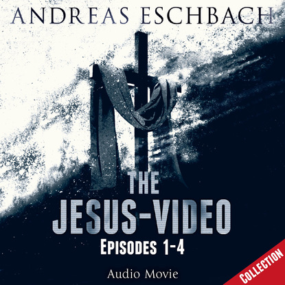 Скачать книгу The Jesus-Video Collection, Episodes 01-04 (Audio Movie)