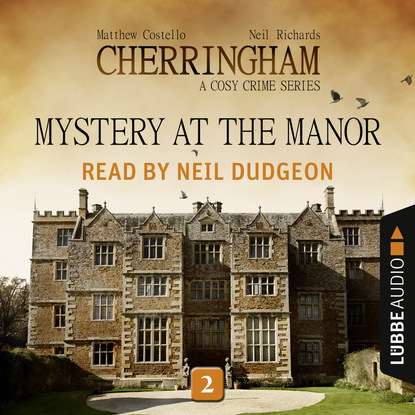 Скачать книгу Mystery at the Manor - Cherringham - A Cosy Crime Series: Mystery Shorts 2 (Unabridged)