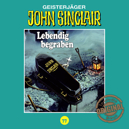 Скачать книгу John Sinclair, Tonstudio Braun, Folge 77: Lebendig begraben. Teil 2 von 2 (Ungekürzt)