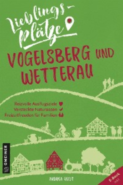 Скачать книгу Lieblingsplätze Vogelsberg und Wetterau