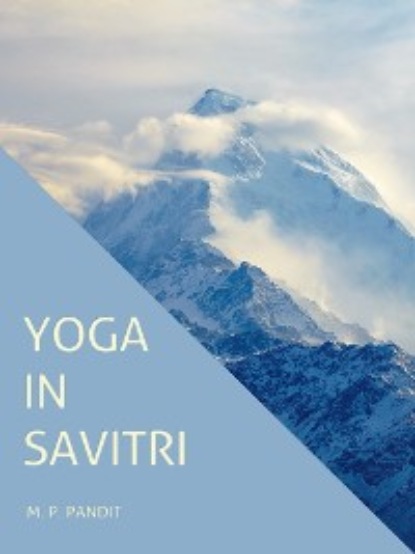Скачать книгу Yoga in Savitri