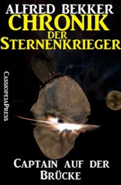 Скачать книгу Chronik der Sternenkrieger 1 - Captain auf der Brücke