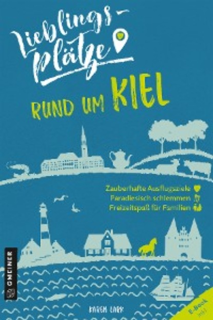 Скачать книгу Lieblingsplätze rund um Kiel