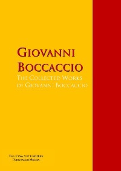 Скачать книгу The Collected Works of Giovanni Boccaccio