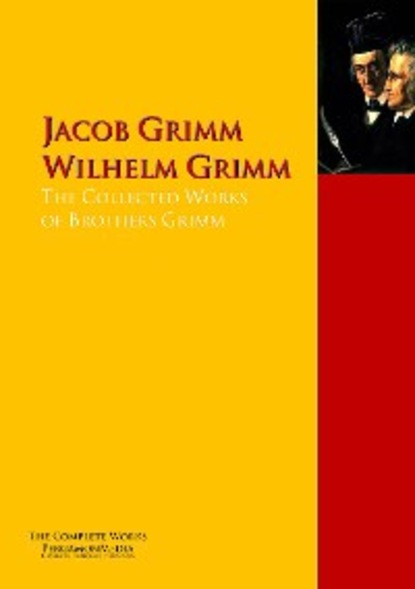 Скачать книгу The Collected Works of Brothers Grimm