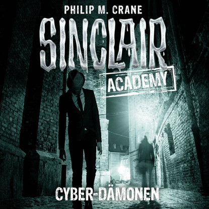 Скачать книгу John Sinclair, Sinclair Academy, Folge 6: Cyber-Dämonen